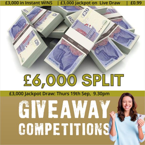 6k Split £3000 End Prize & £3000 in instant wins