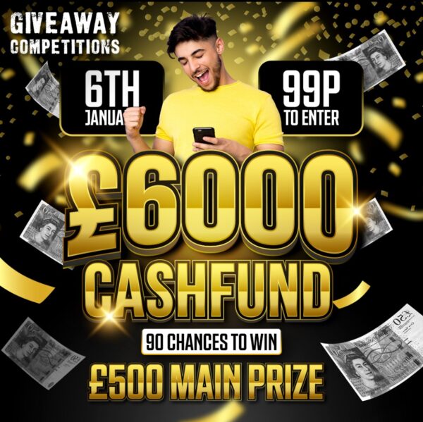 £6000 Cashfund - 90 Chances to win
