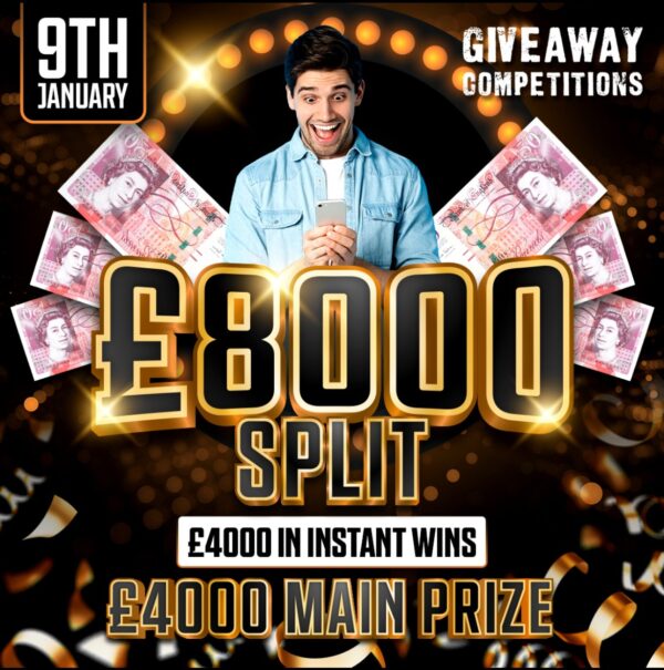 £8000 Split £4000 Main Prize - £4000 Instant Wins