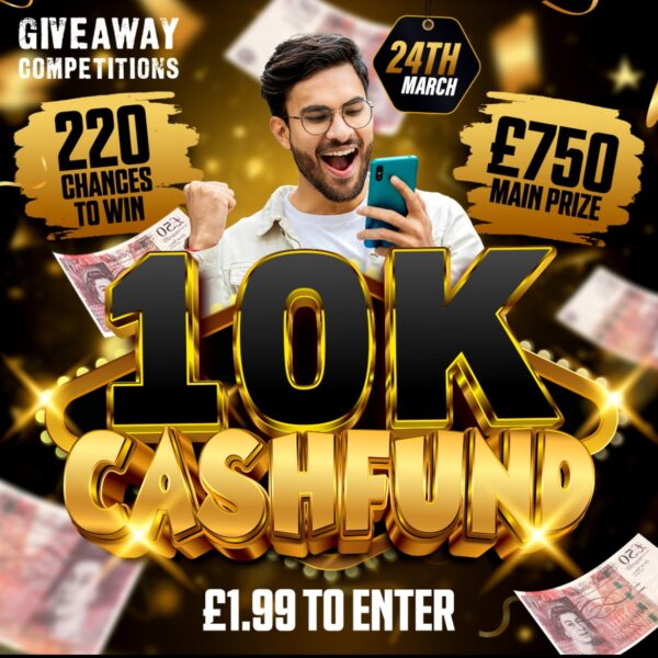 10K Cash fund - 220 chances to win