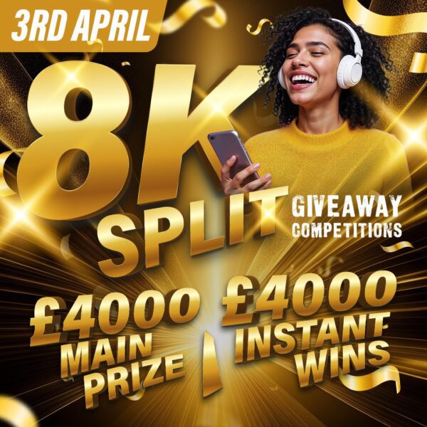 8k Split - £4000 main prize & £4000 in instant wins