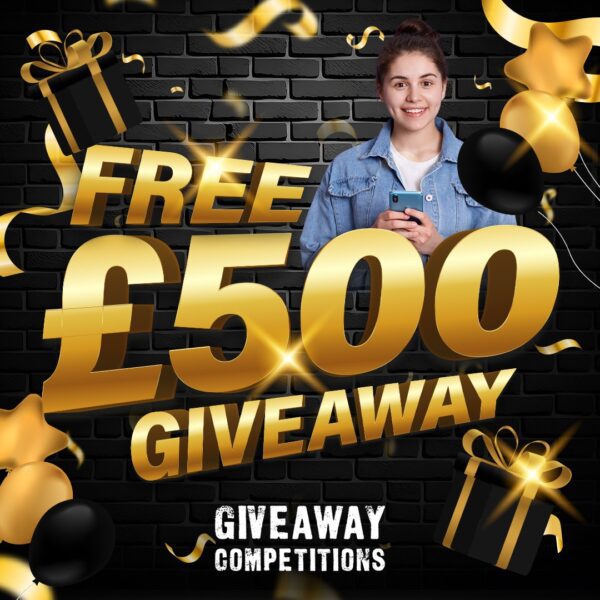 Free £500 Giveaway