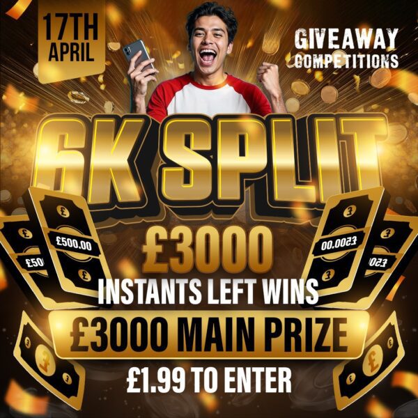 6K Split - £3000 main prize - £3000 instant wins