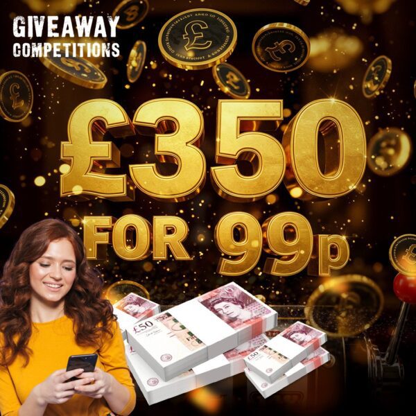 £350 for 99p only 500 entries