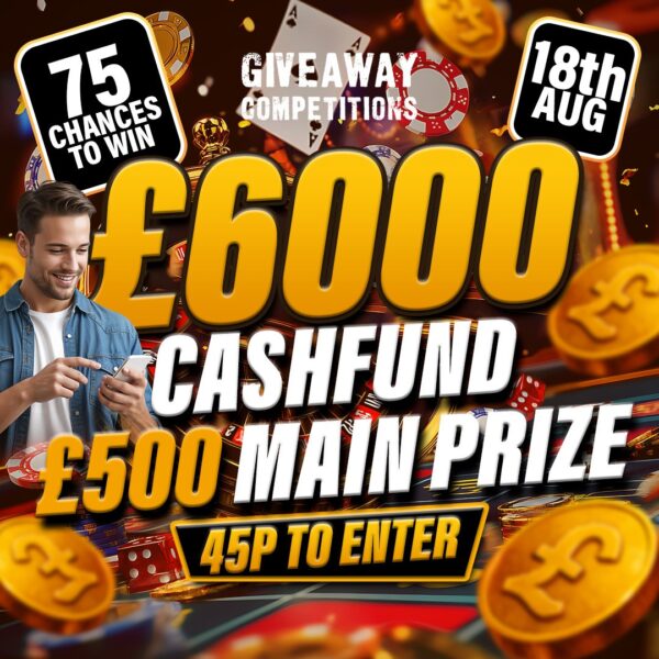 £6000 Cash Fund, 75 Chances to Win
