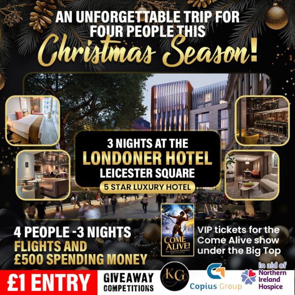 NI Hospice Fundraiser - 3 Nights in a 5 star hotel in London, VIP Show for 4 people + Spending money