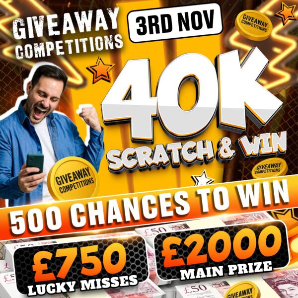 £40,000 Scratch & Win - 500 Chances to Win